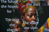Nigerian woman and baby with words The future she hopes for, The love she shares, The voice she uses, she asks.